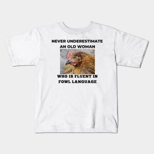 Never underestimate and old women who is fluent in fowl language Kids T-Shirt